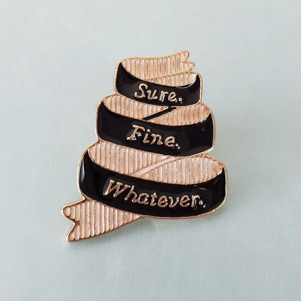 {5/$25}  FLAWED "sure. fine. whatever." pin